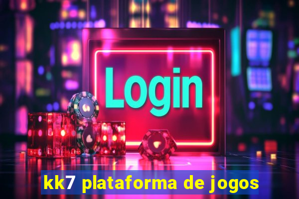 kk7 plataforma de jogos